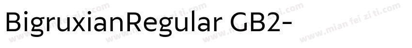 BigruxianRegular GB2字体转换